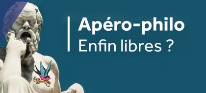Apéro-philo | Enfin libres ?